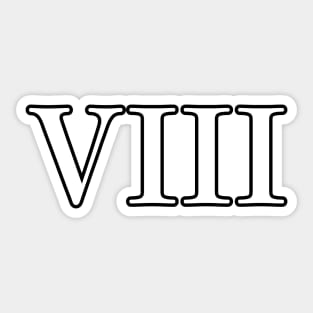 Roman Numeral 8 VIII Sticker